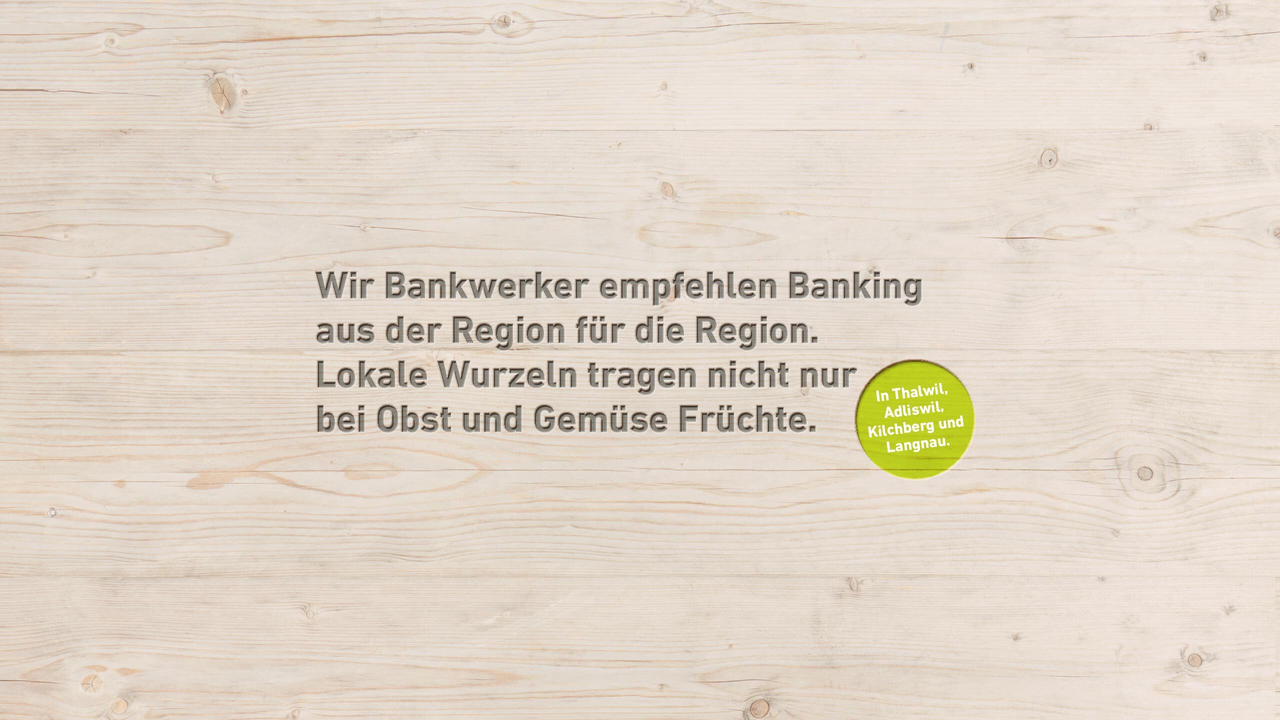 Wir Bankwerker empfehlen Banking aus der Region für die Region